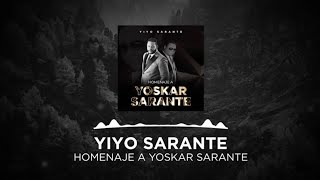 Yiyo Sarante  Homenaje a Yoskar Sarante [upl. by Rauscher326]