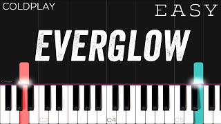 Coldplay  Everglow  EASY Piano Tutorial [upl. by Johnny]