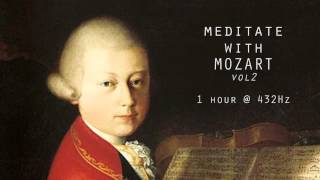 Meditate with Mozart  432Hz Classical Music  Vol 2 [upl. by Maegan229]