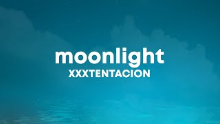 XXXTENTACION  Moonlight Lyrics [upl. by Patterson774]