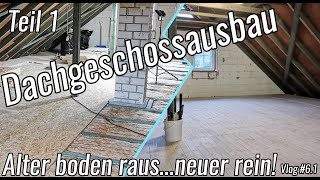 Neuer Fußboden Teil 1  Dachausbau Vlog 61 [upl. by Lyrej]