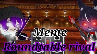 Roundtable Rival  《Meme》 Fnaf Storys [upl. by Elleirbag574]