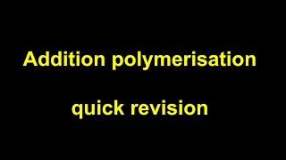 Quick Revision  Addition Polymerisation [upl. by Nilyam579]