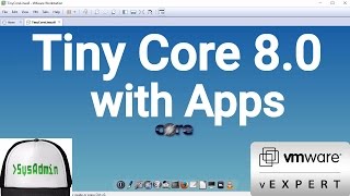 Tiny Core Linux 80 Installation  Apps  VMware Tools on VMware Workstation 2017 [upl. by Artie]