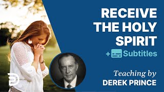 Receive the Holy Spirit  Derek Prince [upl. by Assitruc729]