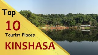 quotKINSHASAquot Top 10 Tourist Places  Kinshasa Tourism  DR CONGO [upl. by Alikat]