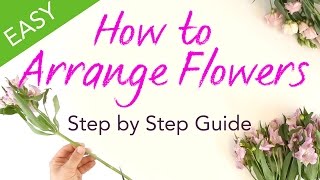 How to Arrange Flowers  Easy Step by Step Guide [upl. by Sidoma]