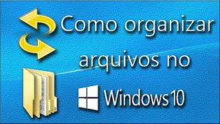 Como organizar arquivos no Windows 10 [upl. by Romonda]