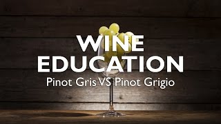 WINE EDUCATION  Pinot Gris VS Pinot Grigio [upl. by Ogata]