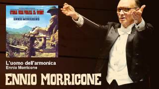 Ennio Morricone  Luomo dellarmonica  Cera Una Volta Il West 1968 [upl. by Adria]