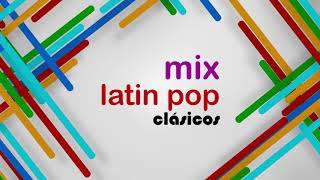 Mix Latin Pop Clásicos  Parte 1 [upl. by Htebazila139]