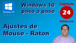 Windows 10 paso a paso  24 Ajustes de Mouse  Ratón [upl. by Uziel]