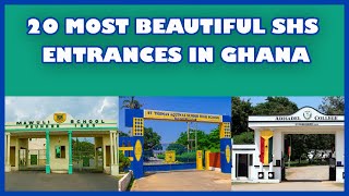 Top 20 most beautiful senior high school SHS entrances in Ghana [upl. by Anaj802]