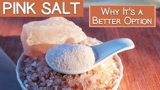 Pink Himalayan Salt and Why Its a Better Option [upl. by Gusty204]