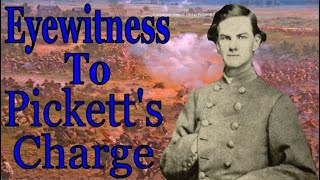 Eyewitness to Picketts Charge [upl. by Lorollas]