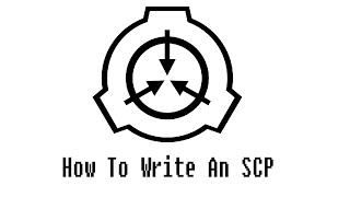 How To Write An SCP [upl. by Mareld774]