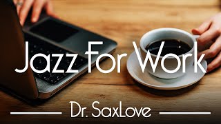 Jazz For Work 😊 12 HOURS Smooth Jazz Instrumental for Energy Concentration and Relaxation [upl. by Aikram425]