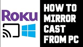 Cast to Roku From PC Windows 10  How to Screen Mirror Roku From Computer Guide Instructions [upl. by Balcke]