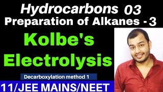 Hydrocarbons 03  Preparation of Alkanes 03  Kolbes Electrolytic Method  in Detail JEE MAINSNEET [upl. by Yelkrab]