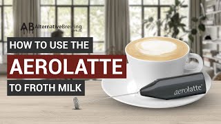 How To Use the AeroLatte To Froth Milk [upl. by Alisan]