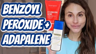 How to use BENZOYL PEROXIDE WITH ADAPALENE Dr Dray [upl. by Nielsen]