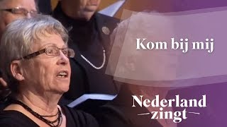 Nederland Zingt Kom bij mij [upl. by Nivat]