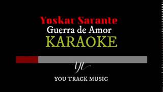 Yoskar Sarante  Guerra de Amor KARAOKE [upl. by Jit273]