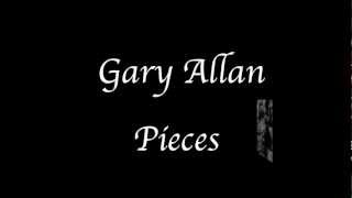 Gary Allan  Pieces  Lyrics [upl. by Eidnar]