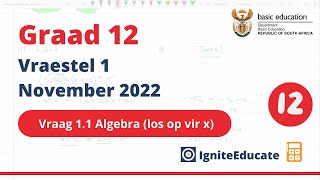 Graad 12 Wiskunde November Vraestel 1 Vraag 11 Algebra los op vir x DEEL 1 [upl. by Colon]