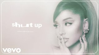 Ariana Grande  shut up official audio [upl. by Ecilegna]