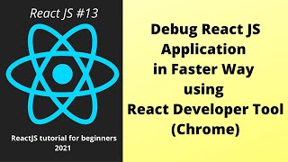 Debug React App using React Developer Tool Chrome Part 13 [upl. by Barbur]