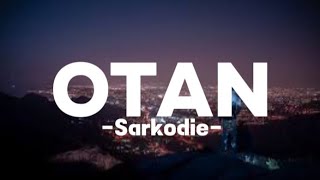 Sarkodie  Otan Lyrics [upl. by Ardnosak]