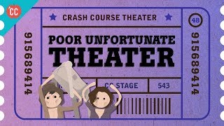 Poor Unfortunate Theater Crash Course Theater 48 [upl. by Borden868]