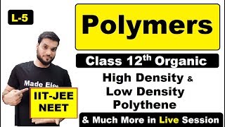 L5 Polymers  Cationic  Anionic Addition Polymerisation  Polythene High Low Density [upl. by Aerona]