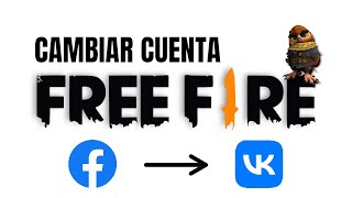 CAMBIAR CUENTA DE FREEFIRE A VK [upl. by Amiaj]