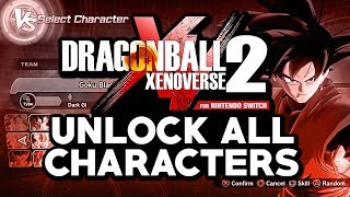 Dragon Ball Xenoverse 2 for Nintendo Switch  How To Unlock All Characters From The Start DLC [upl. by Atiuqrahs]