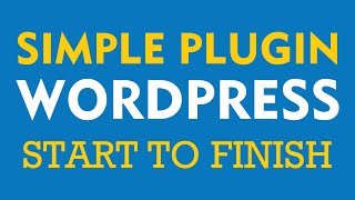 Simple WordPress Plugin Development  Start to Finish [upl. by Yasnil850]