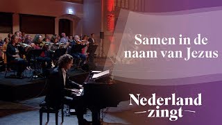 Samen in de naam van Jezus  Nederland Zingt [upl. by Antonietta726]