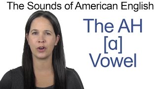 American English  AH ɑ Vowel  How to make the AH Vowel [upl. by Roe]