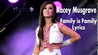 Kacey Musgrave  Family Is Family Lyrics [upl. by Ysac]