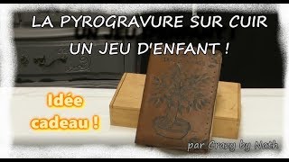 La pyrogravure sur cuir  Un jeu denfant [upl. by Cedar]