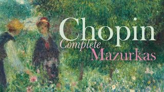 Chopin Complete Mazurkas Full Album [upl. by Nareht]