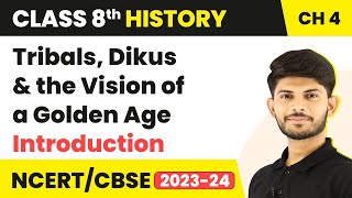 Tribals Dikus and the Vision of a Golden Age  Introduction  Class 8 History [upl. by Judsen814]