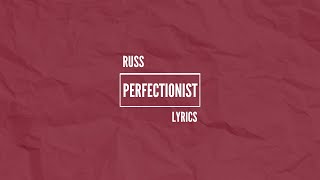 Russ  Perfectionist Lyrics [upl. by Alaster]