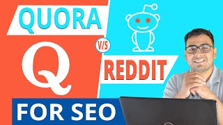 Quora Vs Reddit  Major Differences  Which is Better for Content Marketing amp Link Building [upl. by Shrier]