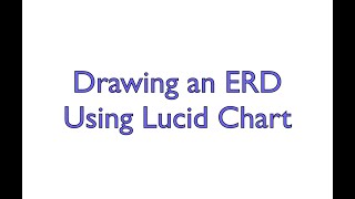 Drawing an ERD using Lucid Chart [upl. by Tlevesor]