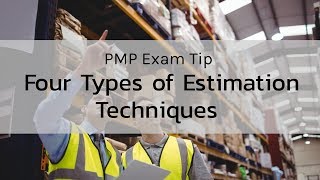 Four Types of Estimation Techniques  PMP Exam Tips [upl. by Phineas]