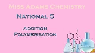 National 5 Addition Polymerisation [upl. by Kannan]