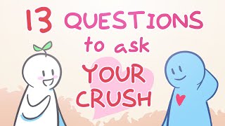 13 Questions To Ask Your Crush [upl. by Ariana]