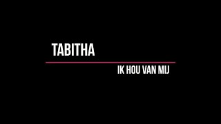 Tabitha  Ik Hou Van Mij Lyrics  Beste Zangers 2020 [upl. by Fromma]